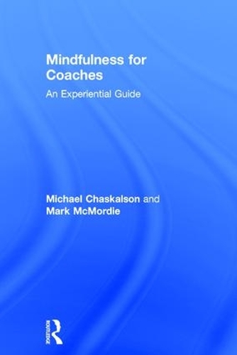 Бумажная книга «Mindfulness for Coaches: An experiential guide», авторов Марк Макморди, Майкл Часкалсон - фото №1