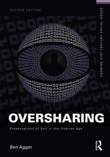 Бумажная книга «Oversharing:  Presentations of Self in the Internet Age», автор Бен Аггер - фото №1