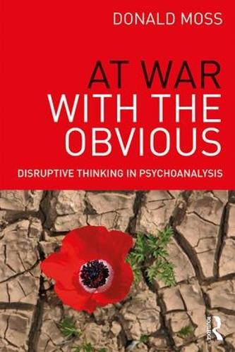 Бумажная книга «At War with the Obvious: Disruptive Thinking in Psychoanalysis», автор Дональд Мосс - фото №1