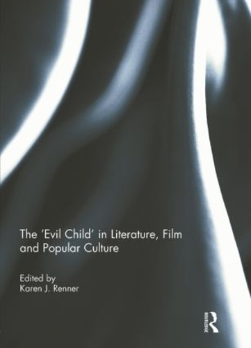 Бумажная книга «The 'Evil Child' in Literature, Film and Popular Culture» - фото №1