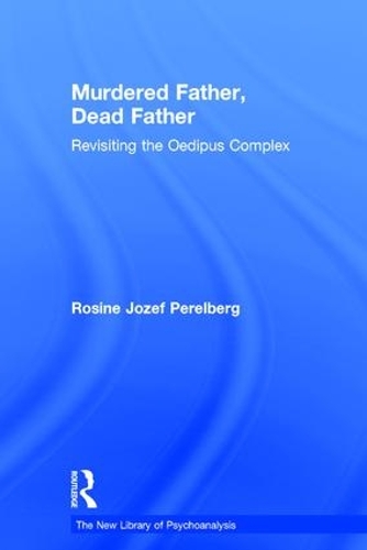 [object Object] «Murdered Father, Dead Father: Revisiting the Oedipus Complex», автор Розина Юзеф Перельберг - фото №1