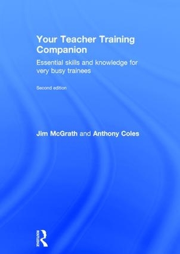 Бумажная книга «Your Teacher Training Companion: Essential skills and knowledge for very busy trainees», авторов Энтони Коулз, Джим Макграт - фото №1