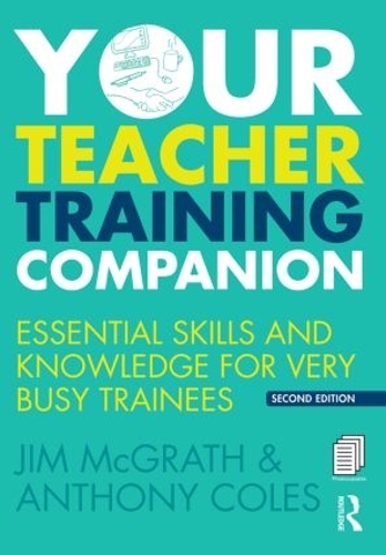 Бумажная книга «Your Teacher Training Companion: Essential skills and knowledge for very busy trainees», авторов Энтони Коулз, Джим Макграт - фото №1