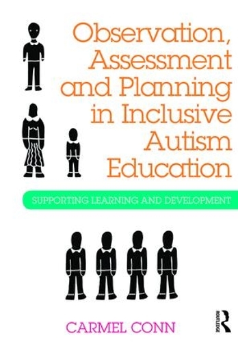 Бумажная книга «Observation, Assessment and Planning in Inclusive Autism Education: Supporting learning and development», автор Кармел Конн - фото №1