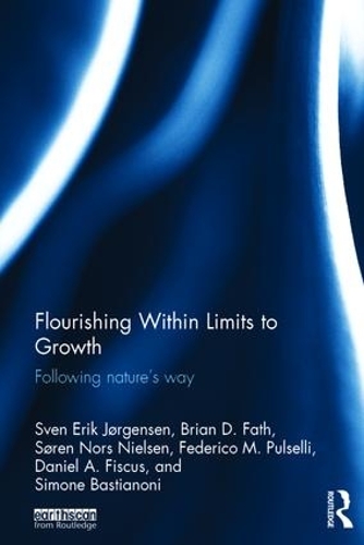 Бумажная книга «Flourishing Within Limits to Growth: Following nature's way», авторов Брайан Д. Фатх, Дэниел А. Фискус, Федерико М. Пульселли, Симона Бастианони, Свен Эрик Йоргенсен, Сёрен Норс Нильсен - фото №1