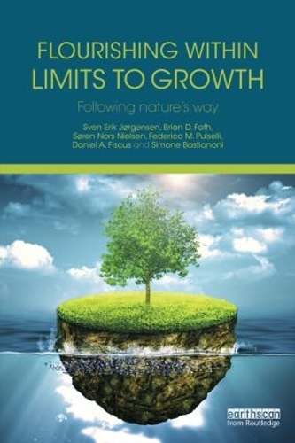 Бумажная книга «Flourishing Within Limits to Growth: Following nature's way», авторов Брайан Д. Фатх, Дэниел А. Фискус, Федерико М. Пульселли, Симона Бастианони, Свен Эрик Йоргенсен, Сёрен Норс Нильсен - фото №1