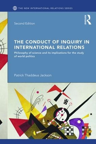 Паперова книга «The Conduct of Inquiry in International Relations: Philosophy of Science and Its Implications for the Study of World Politics», автор Патрік Таддеус Джексон - фото №1