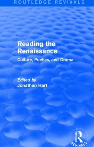 Бумажная книга «Reading the Renaissance (Routledge Revivals): Culture, Poetics, and Drama», автор Джонатан Харт - фото №1