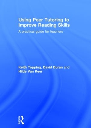 Паперова книга «Using Peer Tutoring to Improve Reading Skills: A practical guide for teachers», авторів Девід Дюран, Хільда Ван Кір, Кіт Топпінг - фото №1