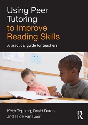 Паперова книга «Using Peer Tutoring to Improve Reading Skills: A practical guide for teachers», авторів Девід Дюран, Хільда Ван Кір, Кіт Топпінг - фото №1