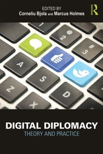 Паперова книга «Digital Diplomacy: Theory and Practice», авторів Корнеліу Бьола, Маркус Холмс - фото №1