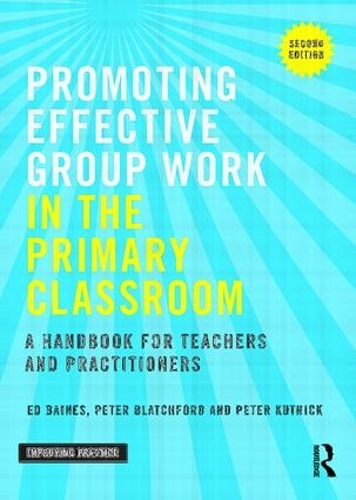 Бумажная книга «Promoting Effective Group Work in the Primary Classroom: A handbook for teachers and practitioners», авторов Эд Бэйнс, Питер Блэтчфорд, Питер Кутник - фото №1
