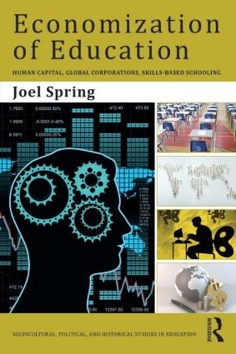 Бумажная книга «Economization of Education: Human Capital, Global Corporations, Skills-Based Schooling», автор Джоэл Спринг - фото №1