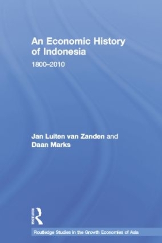 Паперова книга «An Economic History of Indonesia: 1800-2010», авторів Даан Маркс, Ян Лютен ван Занден - фото №1
