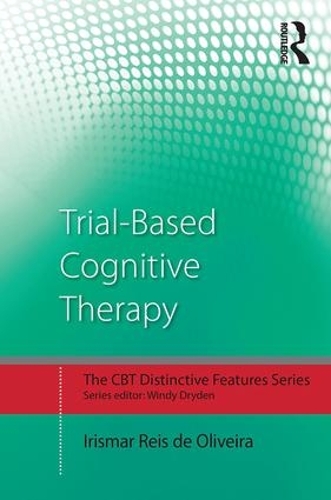 Паперова книга «Trial-Based Cognitive Therapy: Distinctive features», автор Ірісмар Райс де Олівейра - фото №1