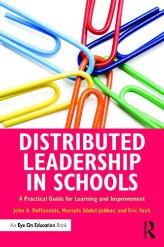 Паперова книга «Distributed Leadership in Schools: A Practical Guide for Learning and Improvement», авторів Ерік Йоак, Джон А. ДеФламініс, Мустафа Абдул-Джаббар - фото №1