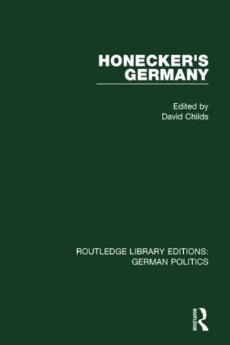 Бумажная книга «Honecker's Germany (RLE: German Politics): Moscow's German Ally» - фото №1