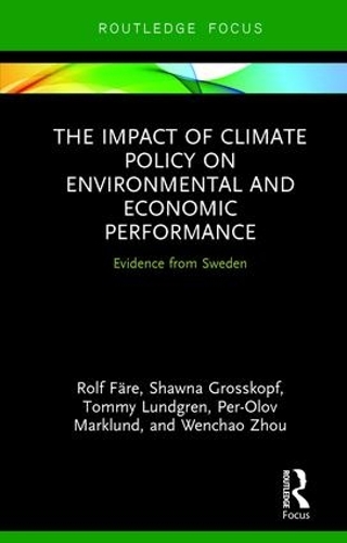 Бумажная книга «The Impact of Climate Policy on Environmental and Economic Performance: Evidence from Sweden», авторов Пер-Олов Марклунд, Рольф Фере, Шона Гросскопф, Томми Лундгрен, Вэньчао Чжоу - фото №1