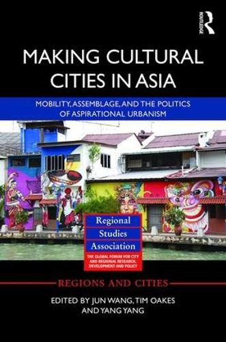 Бумажная книга «Making Cultural Cities in Asia: Mobility, assemblage, and the politics of aspirational urbanism» - фото №1
