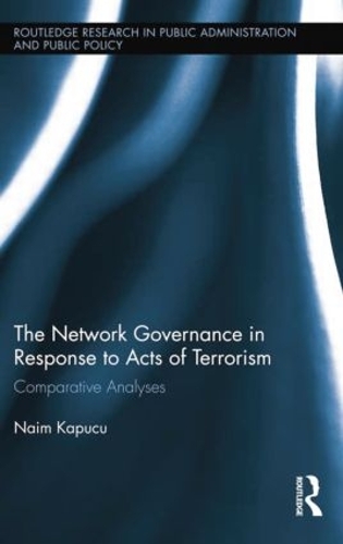 Паперова книга «Network Governance in Response to Acts of Terrorism: Comparative Analyses», автор Наїм Капуку - фото №1