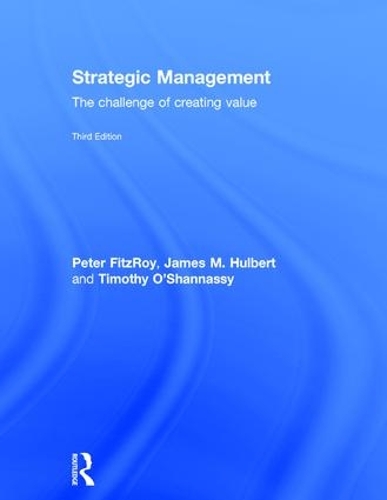 Паперова книга «Strategic Management: The Challenge of Creating Value», авторів Джеймс М. Халберт, Пітер Фітцрой, Тімоті О'Шеннасі - фото №1