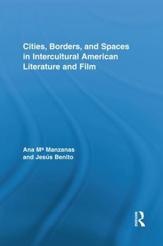Бумажная книга «Cities, Borders and Spaces in Intercultural American Literature and Film», авторов Ана Манзанас, Хесус Бенито Санчес - фото №1