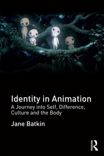 Бумажная книга «Identity in Animation: A Journey into Self, Difference, Culture and the Body», автор Джейн Баткин - фото №1