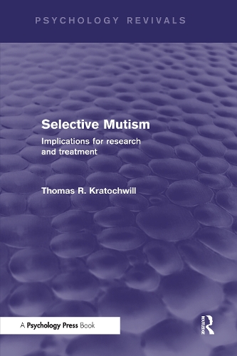 Бумажная книга «Selective Mutism (Psychology Revivals): Implications for Research and Treatment», автор Томас Р. Кратохвилл - фото №1