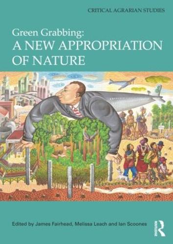 Бумажная книга «Green Grabbing: A New Appropriation of Nature», авторов Ян Скунс, Джеймс Фэйрхед, Мелисса Лич - фото №1