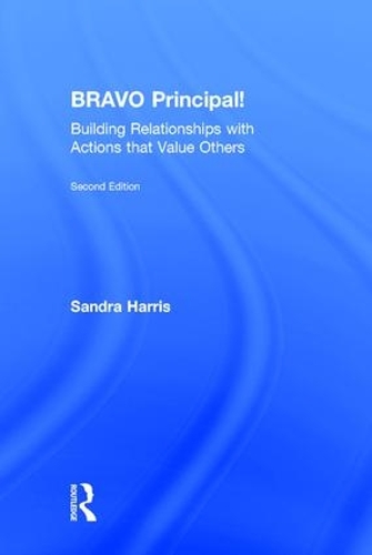 Бумажная книга «BRAVO Principal!: Building Relationships with Actions that Value Others», автор Сандра Харрис - фото №1