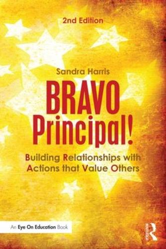 Бумажная книга «BRAVO Principal!: Building Relationships with Actions that Value Others», автор Сандра Харрис - фото №1