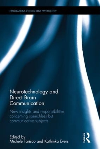 Бумажная книга «Neurotechnology and Direct Brain Communication: New insights and responsibilities concerning speechless but communicative subjects» - фото №1