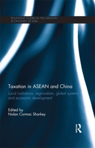 Бумажная книга «Taxation in ASEAN and China: Local Institutions, Regionalism, Global Systems and Economic Development» - фото №1