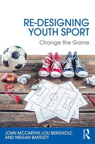 Бумажная книга «Re-Designing Youth Sport: Change the Game», авторов Лу Бергхольц, Меган Бартлетт - фото №1