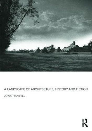 Бумажная книга «A Landscape of Architecture, History and Fiction», автор Джонатан Хилл - фото №1