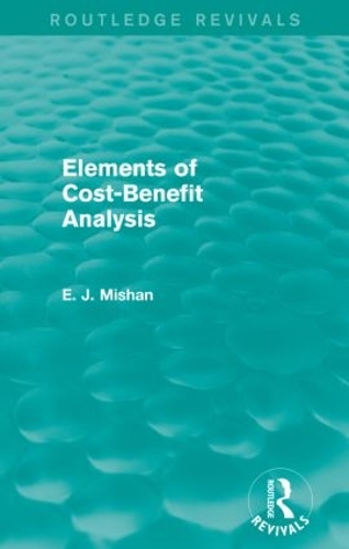 Бумажная книга «Elements of Cost-Benefit Analysis (Routledge Revivals)», автор Э. Мишан - фото №1