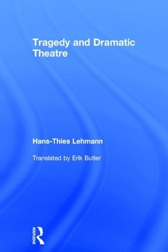 Паперова книга «Tragedy and Dramatic Theatre», автор Ганс-Тіс Леманн - фото №1
