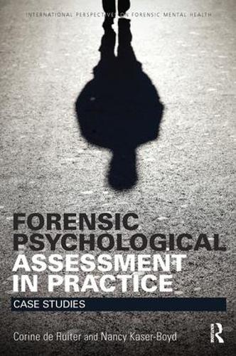 Бумажная книга «Forensic Psychological Assessment in Practice: Case Studies», авторов Коринна де Рютер, Нэнси Казер-Бойд - фото №1