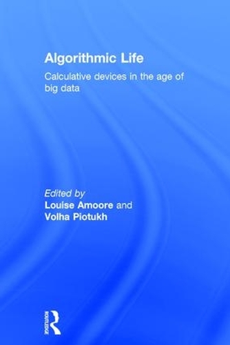 [object Object] «Algorithmic Life: Calculative Devices in the Age of Big Data» - фото №1