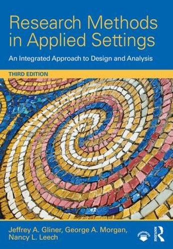 [object Object] «Research Methods in Applied Settings: An Integrated Approach to Design and Analysis, Third Edition», авторів Джордж А. Морган, Джеффрі А. Глайнер, Ненсі Л. Ліч - фото №1