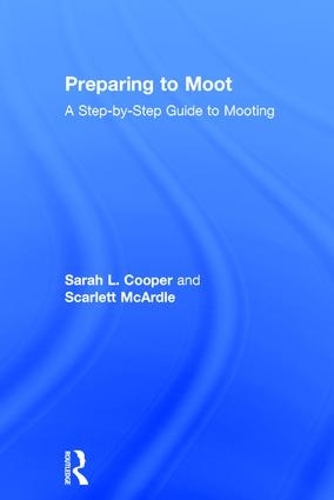 Паперова книга «Preparing to Moot: A Step-by-Step Guide to Mooting», авторів Сара Л. Купер, Скарлетт МакАрдл - фото №1