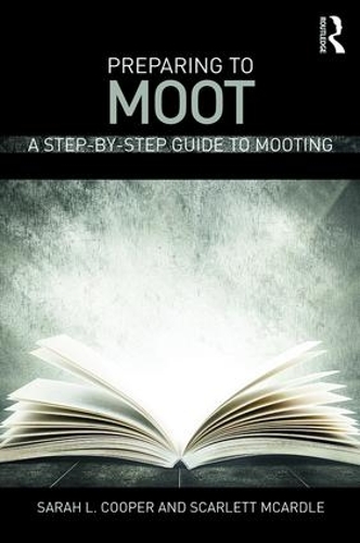 Паперова книга «Preparing to Moot: A Step-by-Step Guide to Mooting», авторів Сара Л. Купер, Скарлетт МакАрдл - фото №1