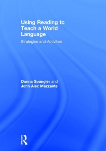 Бумажная книга «Using Reading to Teach a World Language: Strategies and Activities», авторов Донна Спенглер, Джон Алекс Маззанте - фото №1