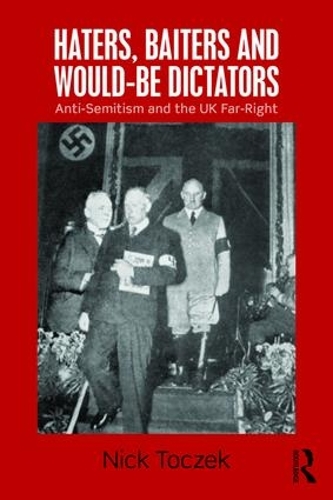 Бумажная книга «Haters, Baiters and Would-Be Dictators: Anti-Semitism and the UK Far Right», автор Ник Точек - фото №1
