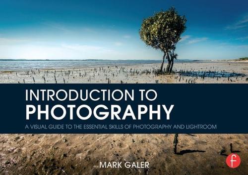 Паперова книга «Introduction to Photography: A Visual Guide to the Essential Skills of Photography and Lightroom», автор Марк Галер - фото №1