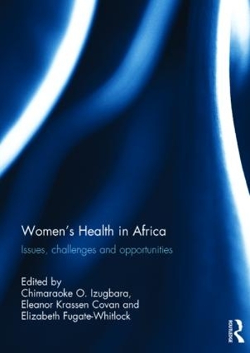 Бумажная книга «Women's Health in Africa: Issues, Challenges and Opportunities» - фото №1