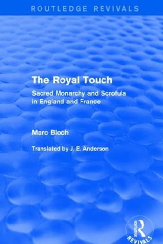 Бумажная книга «The Royal Touch (Routledge Revivals): Sacred Monarchy and Scrofula in England and France», автор Марк Блох - фото №1