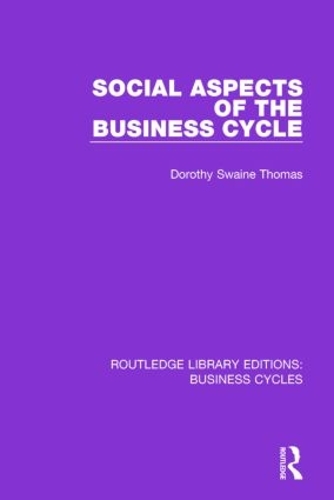 Бумажная книга «Social Aspects of the Business Cycle (RLE: Business Cycles)», автор Дороти Свейн Томас - фото №1