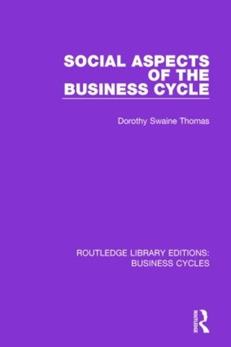 Бумажная книга «Social Aspects of the Business Cycle (RLE: Business Cycles)», автор Дороти Свейн Томас - фото №1