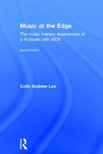 Бумажная книга «Music at the Edge: The Music Therapy Experiences of a Musician with AIDS», авторов Колин Эндрю Ли, Колин Ли - фото №1